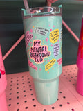 40oz My mental breakdown cup