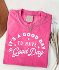 It’s a good day to have a good day shirt, PINK