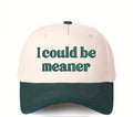 I could be meaner HAT